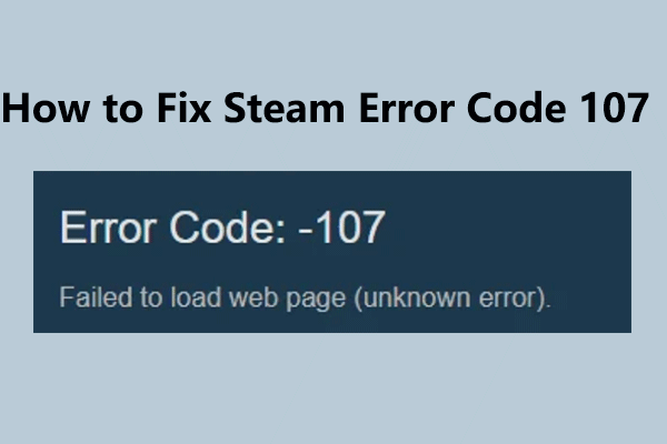 Bagaimana untuk Membetulkan Kod Ralat Steam 107 pada Windows? Bantuan dan Petua