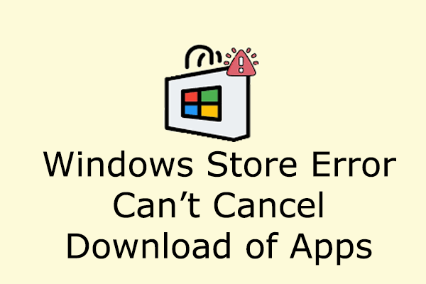 How to Fix Windows Store Error Can’t Cancel Download of Apps