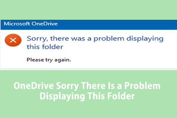 Fixed - OneDrive Sorry There Is a Problem Displaying This Folder