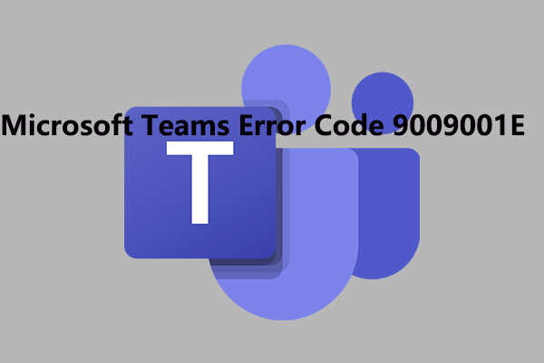 Code d'erreur Microsoft Teams 9009001E : Guide de dépannage