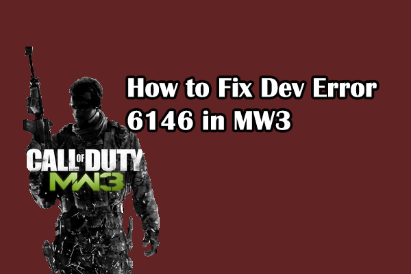 How Can You Fix Dev Error 6146 in MW3? 5 Solutions Here