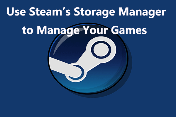 Quick Tip: Use Steam's Storage Manager to Manage Your Games