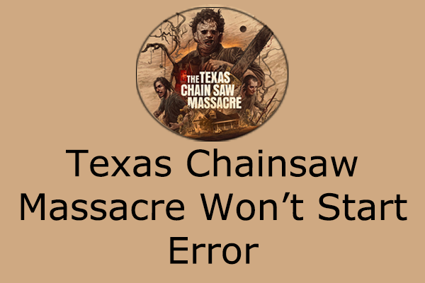 How to Fix Texas Chainsaw Massacre Won’t Start: Full Guide