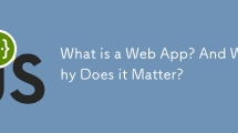 What is a Web App? And Why Does it Matter?