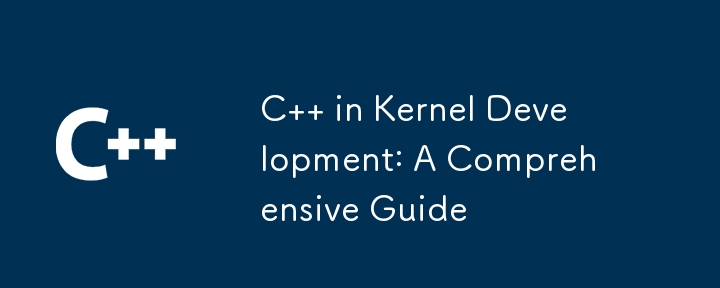 C   in Kernel Development: A Comprehensive Guide