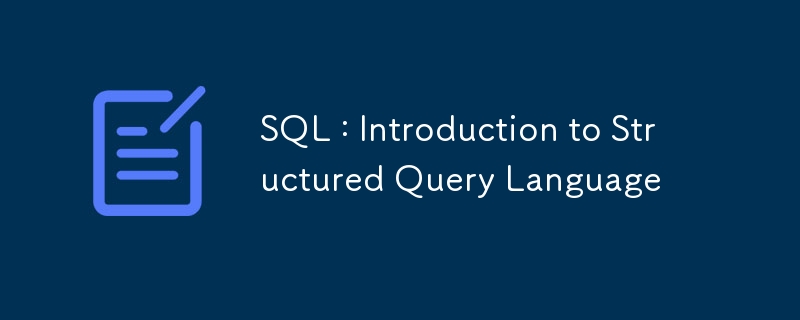 SQL : Introduction au langage de requête structuré