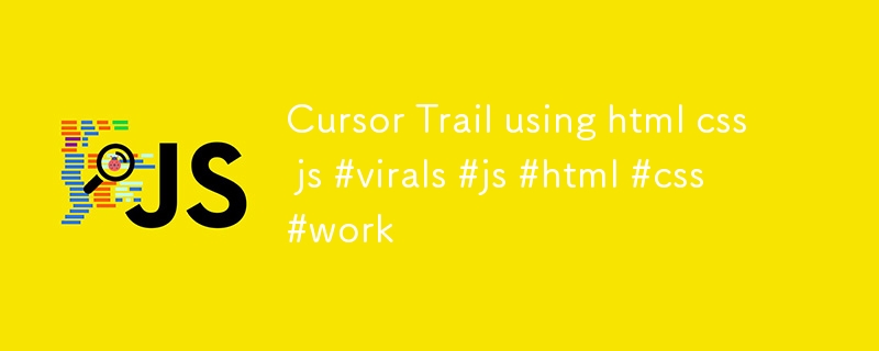 Cursor Trail mit HTML CSS JS #virals #js #html #css #work