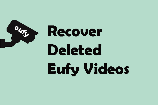 How to Recover Deleted Eufy Videos: All You Should Know