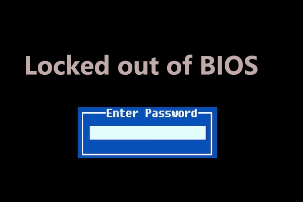 Locked out of BIOS? Here Are Some Methods and Tricks You Want