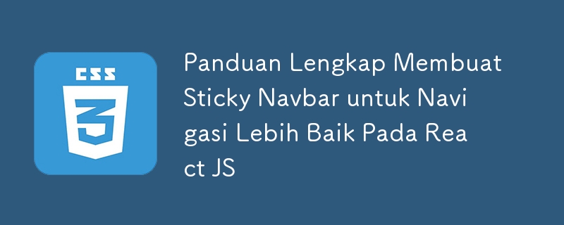 Guide complet pour créer une barre de navigation collante pour une meilleure navigation dans React JS