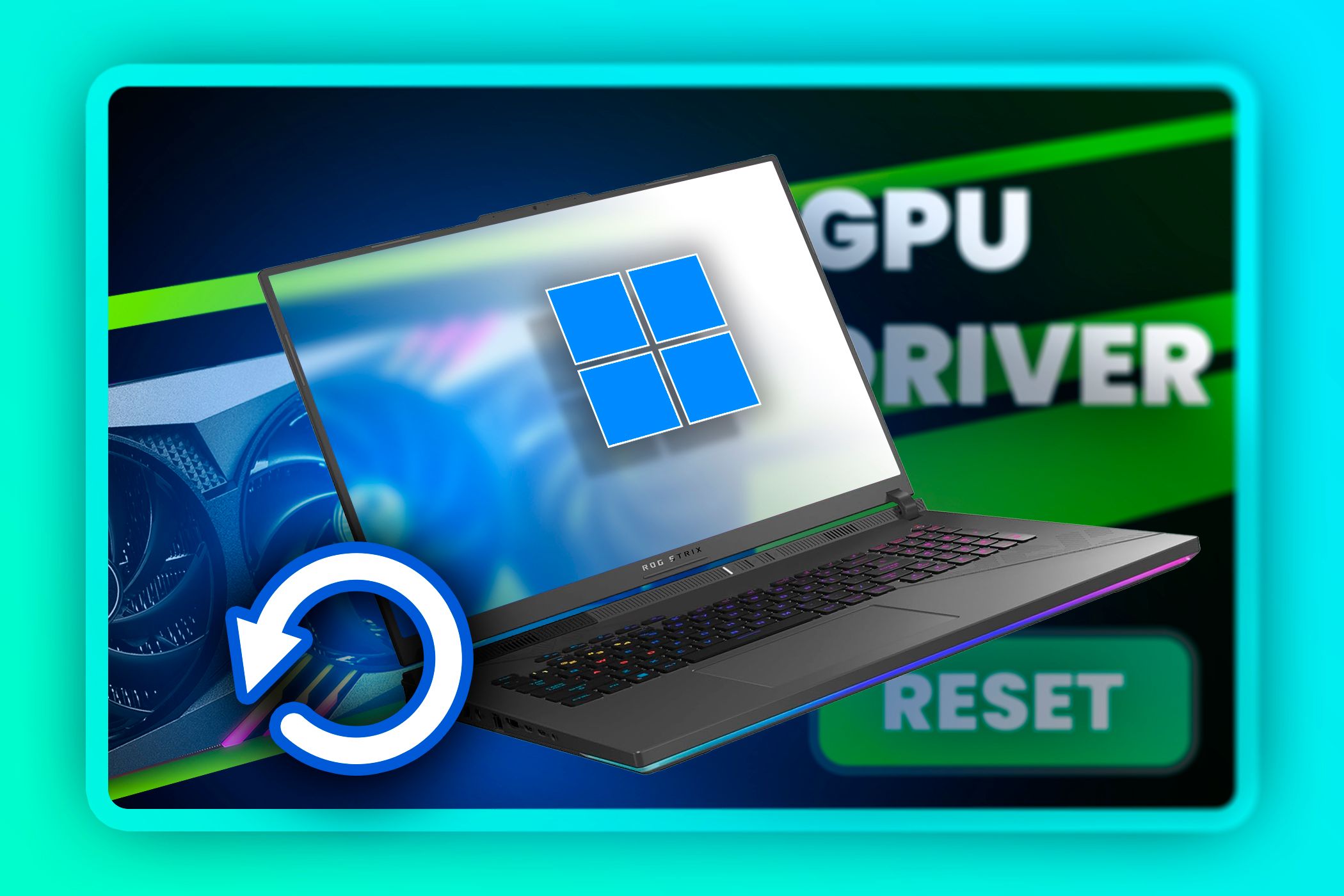 How to Reset Your Graphics Driver on Windows 10 & 11