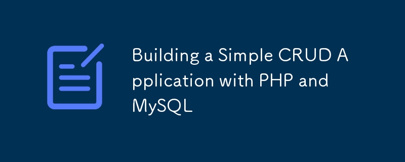 Créer une application CRUD simple avec PHP et MySQL