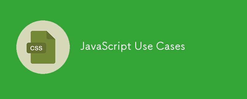 Cas d'utilisation de JavaScript