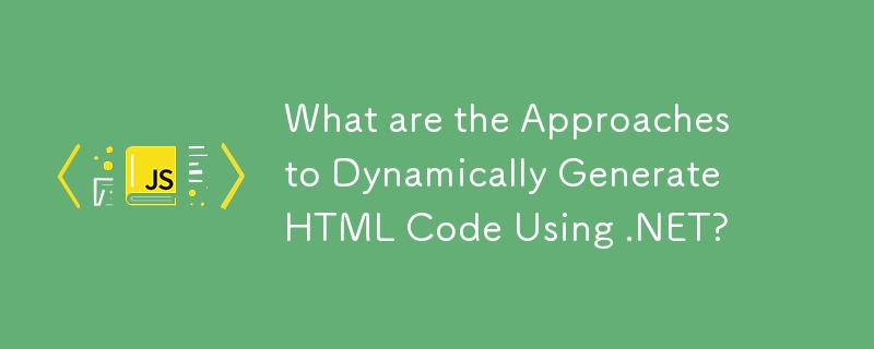 Quelles sont les approches pour générer dynamiquement du code HTML à l’aide de .NET ?
