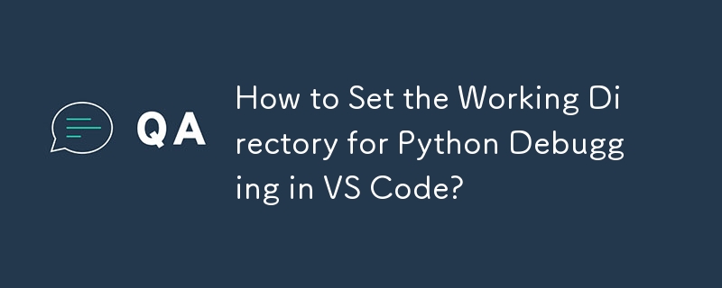 Wie lege ich das Arbeitsverzeichnis für das Python-Debugging in VS-Code fest?