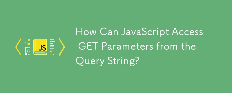 Comment JavaScript peut-il accéder aux paramètres GET à partir de la chaîne de requête ?
