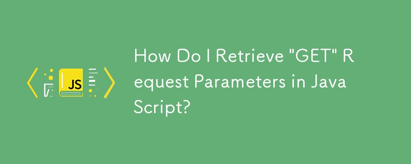 Comment récupérer les paramètres de requête « GET » en JavaScript ?