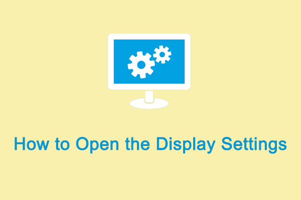 How to Open the Display Settings on Windows in Simple Ways