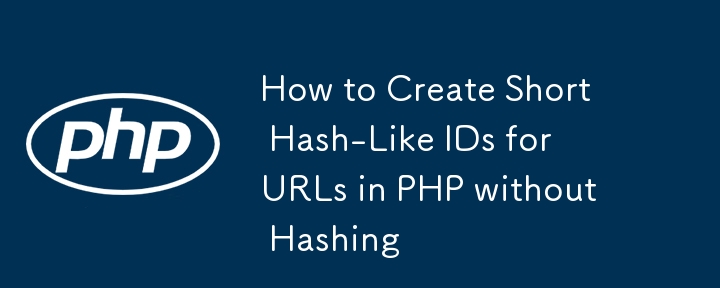 So erstellen Sie kurze Hash-ähnliche IDs für URLs in PHP ohne Hashing