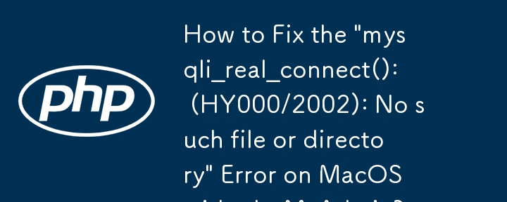 Comment réparer l'erreur « mysqli_real_connect() : (HY000/2002) : aucun fichier ou répertoire de ce type » sur MacOS avec phpMyAdmin ?