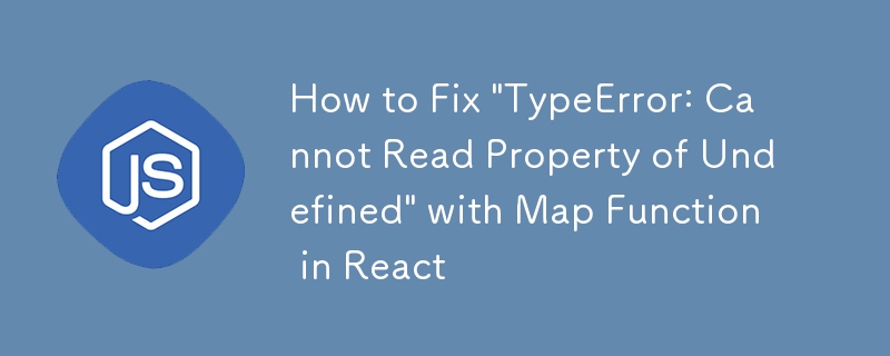 Cara Membetulkan \'TypeError: Tidak Dapat Membaca Sifat Tidak Ditakrifkan\' dengan Fungsi Peta dalam React