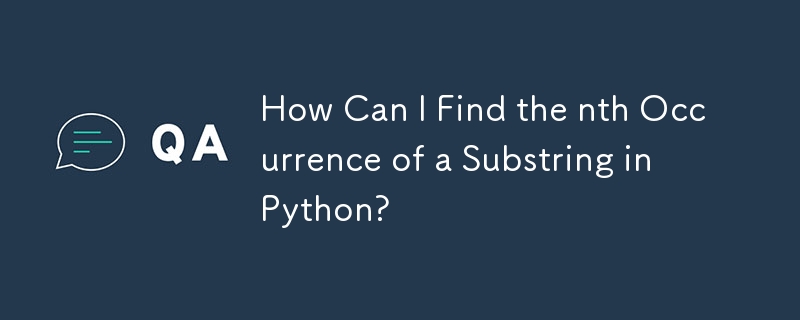 Python에서 하위 문자열의 n번째 발생을 어떻게 찾을 수 있습니까?