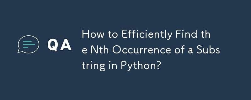 Wie finde ich effizient das N-te Vorkommen eines Teilstrings in Python?