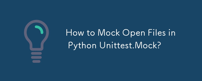 How to Mock Open Files in Python Unittest.Mock?