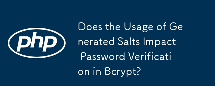 Adakah Penggunaan Garam Terhasil Memberi Impak kepada Pengesahan Kata Laluan dalam Bcrypt?