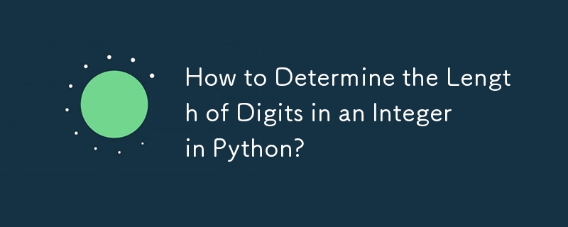 Comment déterminer la longueur des chiffres d'un entier en Python ?