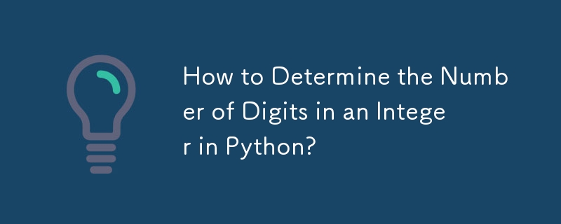 Comment déterminer le nombre de chiffres dans un entier en Python ?