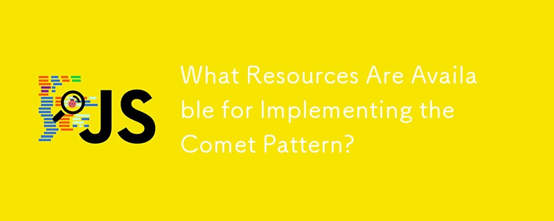 What Resources Are Available for Implementing the Comet Pattern?