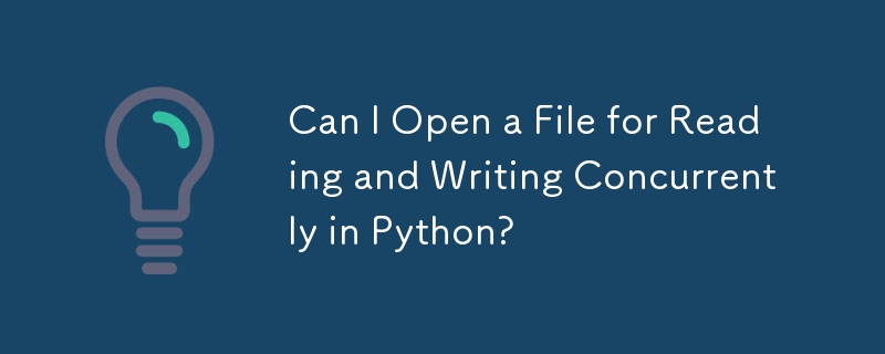 Can I Open a File for Reading and Writing Concurrently in Python?