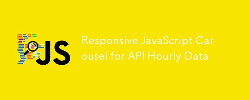 Responsives JavaScript-Karussell für stündliche API-Daten