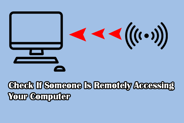 How to Check If Someone Is Remotely Accessing Your Computer