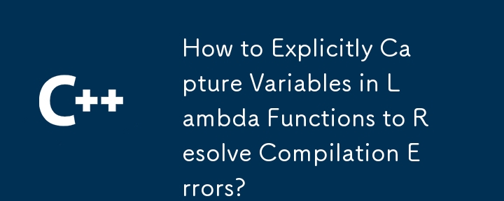 Comment capturer explicitement des variables dans les fonctions Lambda pour résoudre les erreurs de compilation ?