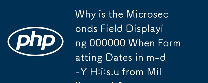 Warum zeigt das Mikrosekundenfeld 000000 an, wenn Datumsangaben in m-d-y H:i:s.u aus Millisekunden formatiert werden?