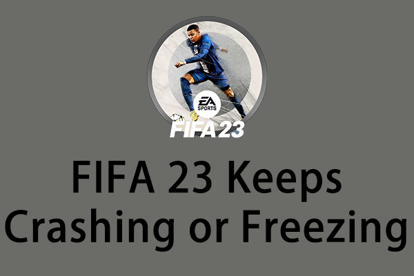 Is FIFA 23 Crashing on PC? Follow this Comprehensive Guide