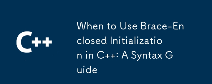 When to Use Brace-Enclosed Initialization in C  : A Syntax Guide