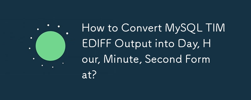 Bagaimana untuk Menukar Output MySQL TIMEDIFF ke dalam Format Hari, Jam, Minit, Kedua?