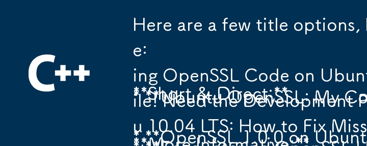 Here are a few title options, keeping in mind the question-and-answer format and the content of the article:

**Short & Direct:**

* **OpenSSL 1.0.0 on Ubuntu 10.04: Why Can\'t I Find the Header F