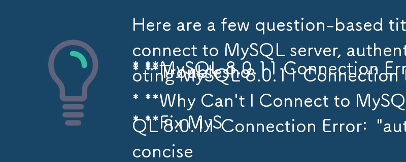 以下是一些適合您文章的基於問題的標題：

* **MySQL 8.0.11 連線錯誤：\'無法連線到 MySQL 伺服器，驗證外掛程式：caching_sha2_password...\' - 如何解決