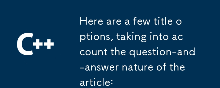 Here are a few title options, taking into account the question-and-answer nature of the article:

**