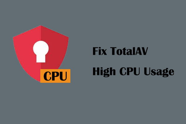 Windows 上的 TotalAV CPU 使用率高 |最佳实践解决方案