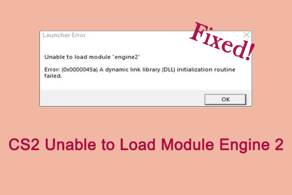 CS2 Unable to Load Module Engine 2? Here’re Some Fixes