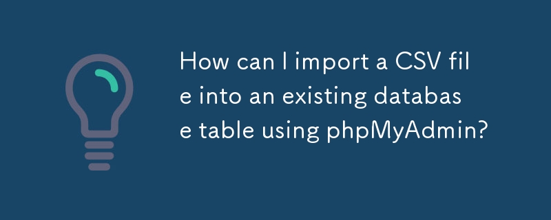 Comment puis-je importer un fichier CSV dans une table de base de données existante à l'aide de phpMyAdmin ?