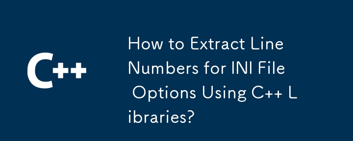 How to Extract Line Numbers for INI File Options Using C   Libraries?