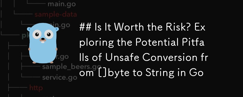 ## Ist es das Risiko wert? Erkundung der potenziellen Fallstricke einer unsicheren Konvertierung von []Byte in String in Go