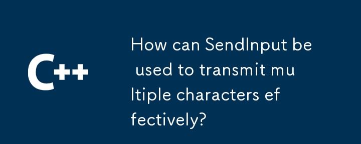 SendInput を使用して複数の文字を効果的に送信するにはどうすればよいですか?