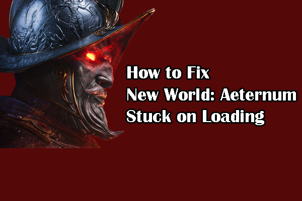 New World: Aeternum Stuck on Loading? Five Solutions Here